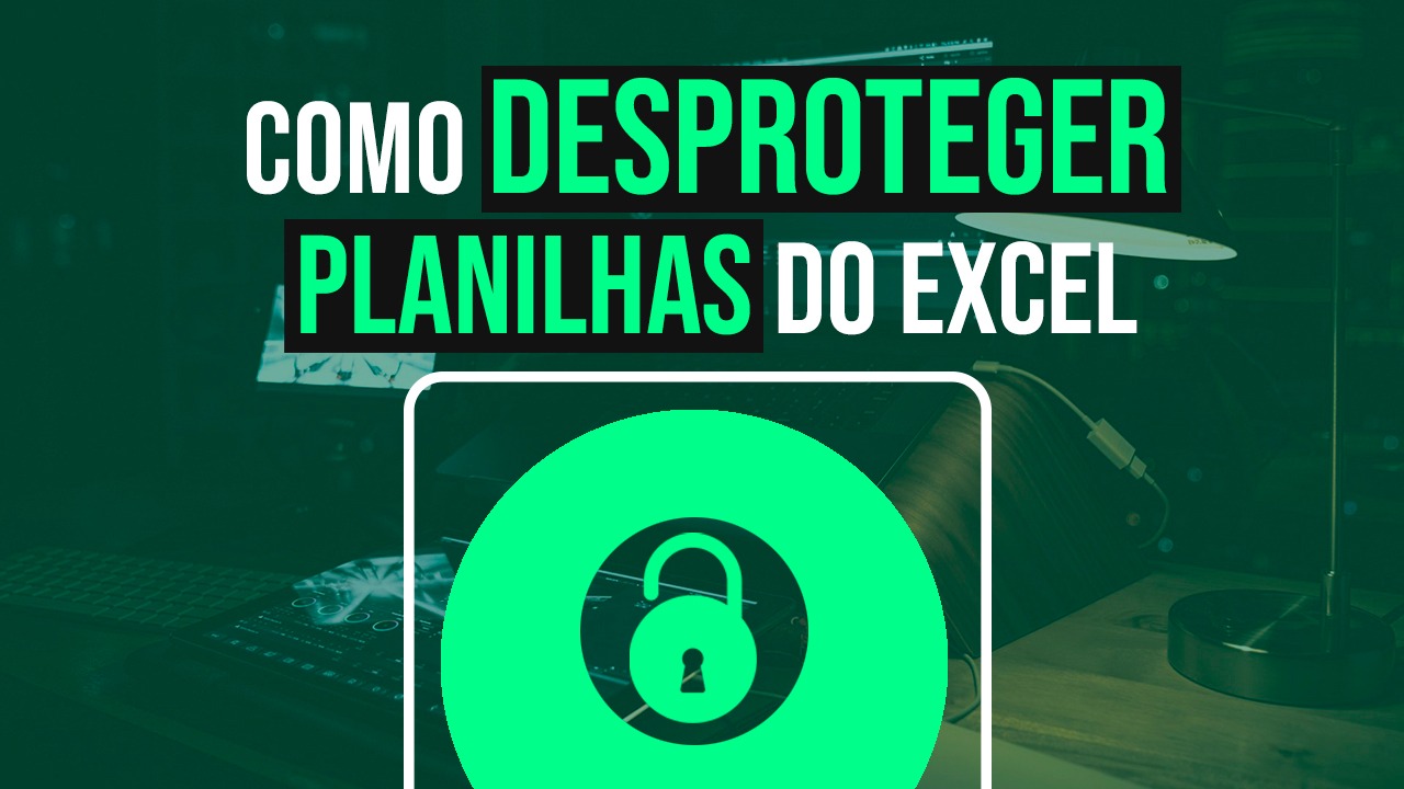 Como Desproteger Planilhas Do Excel Mestres Do Excel