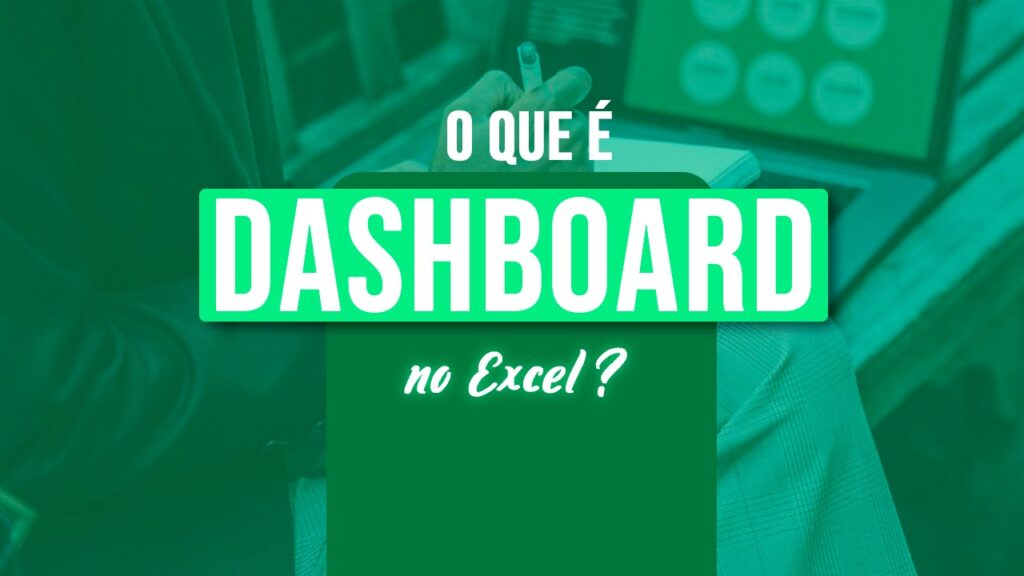 O Que É Dashboard Excel?