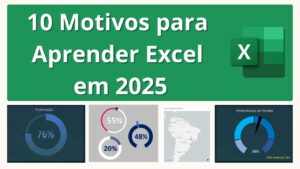 10 Motivos para Aprender Excel em 2025